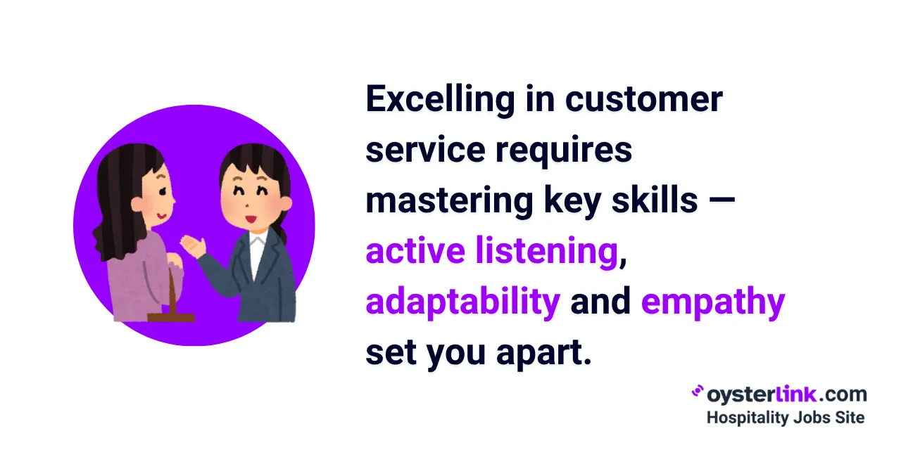 Customer service skills include active listening adaptability empathy