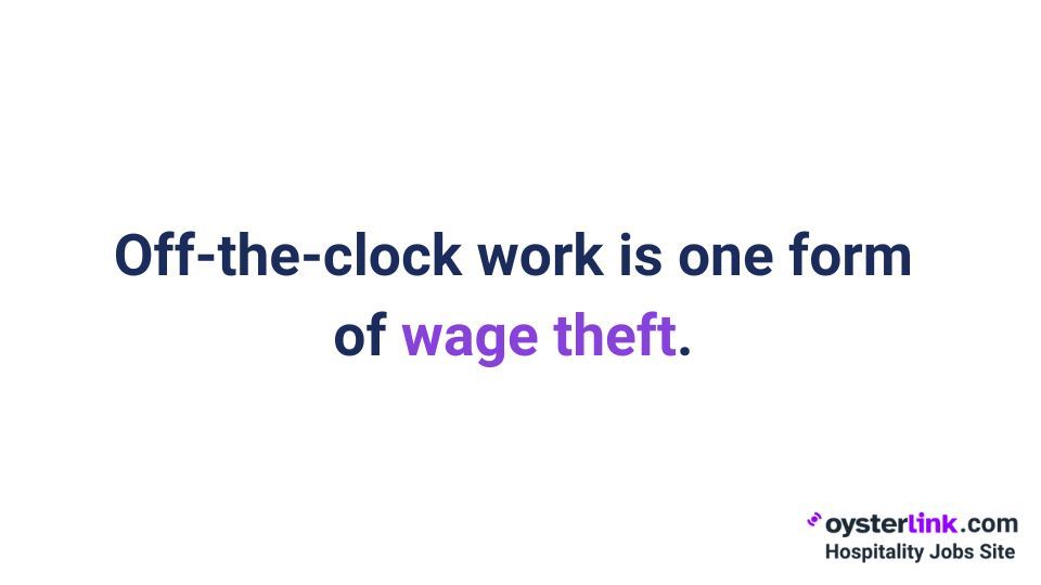 off-the-clock work is one form of wage theft