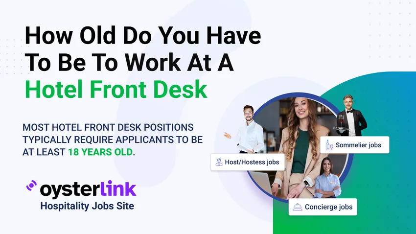 How Old Do You Have To Be To Work at a Hotel Front Desk?