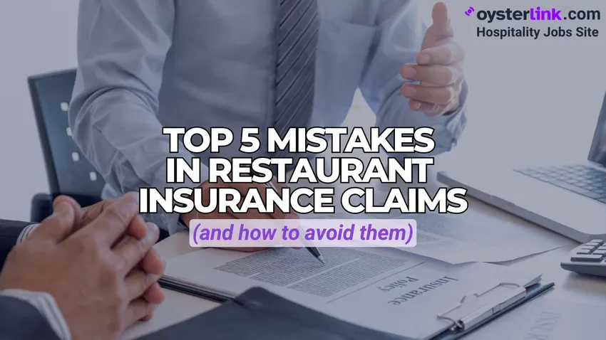 Top 5 Mistakes in Restaurant Insurance Claims & How to Avoid Them