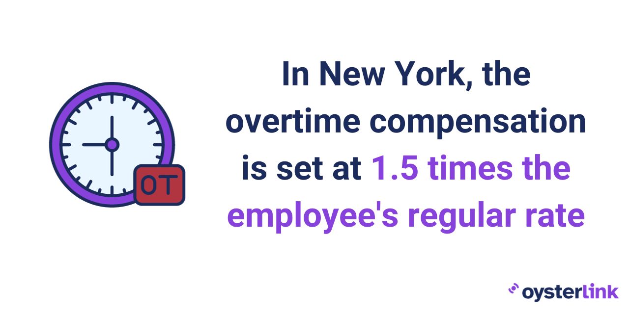 In New York, the overtime compensation is set at 1.5 times the employee's regular rate