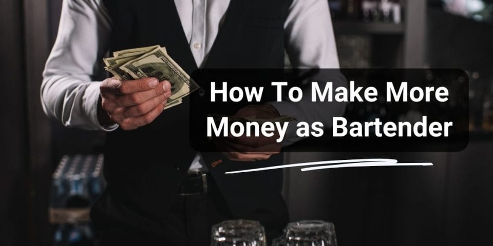 how to earn more as a bartender