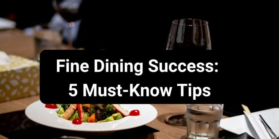 5 Tips for Exceptional Fine Dining Service